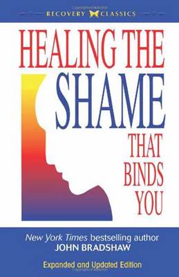 John Bradshaw: Healing the Shame That Binds You [2005] paperback For Discount