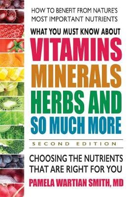 Pamela Wartian Smith: What You Must Know About Vitamins, Minerals, Herbs and So Much More [2020] paperback For Cheap